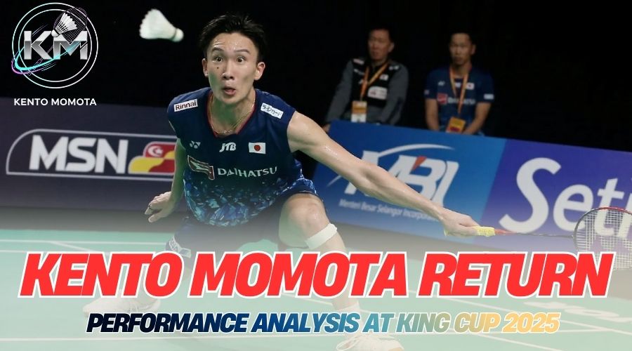 Kento Momota Return: Performance Analysis at King Cup 2025